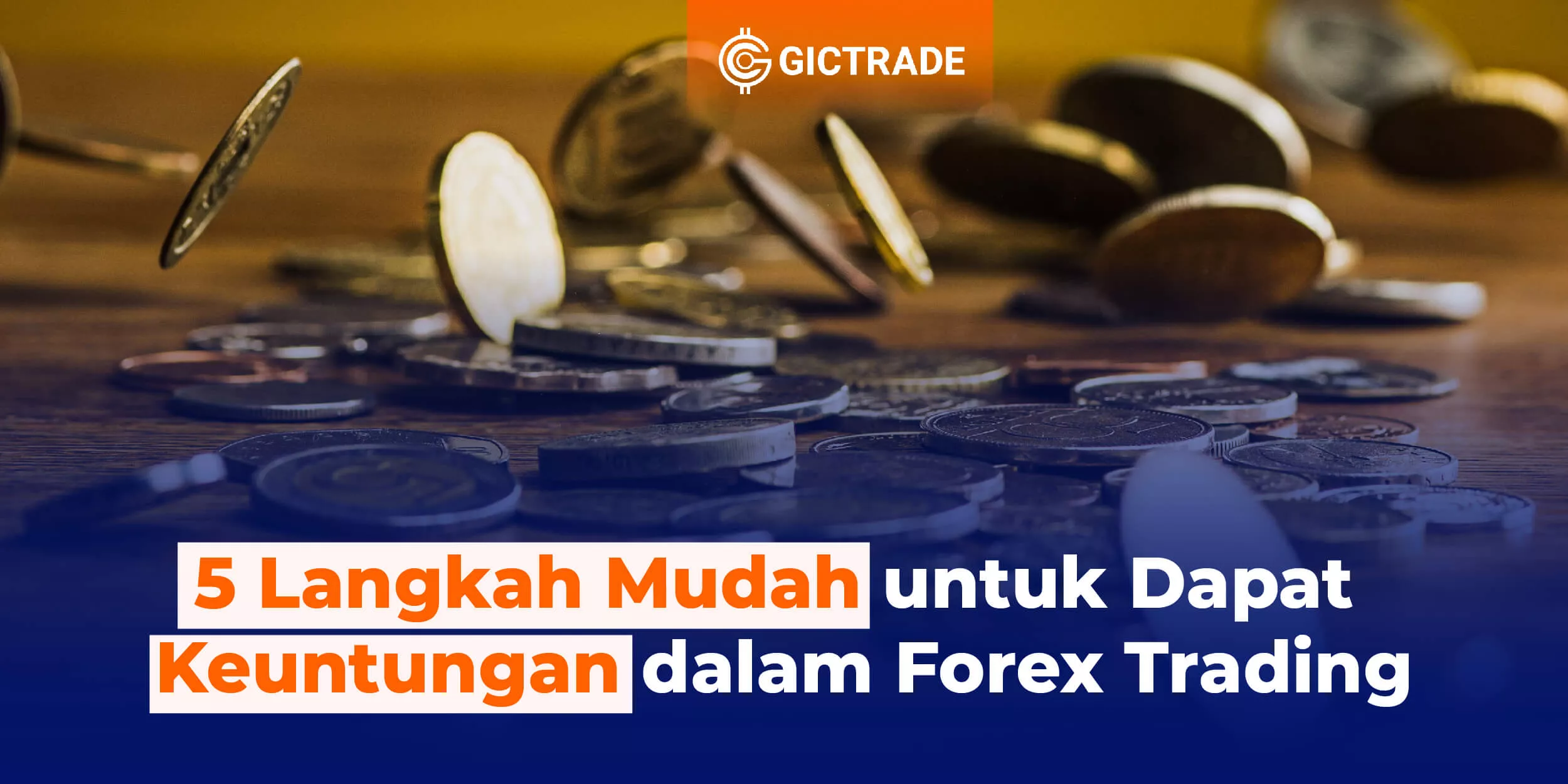 Langkah Mudah Dapat Keuntungan Forex Trading